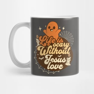 Life Is Scary Without Jesus Love for Christians People Mug